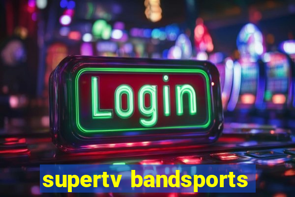 supertv bandsports