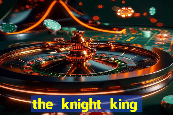 the knight king who returned with a god manga dex