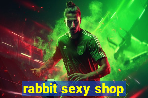 rabbit sexy shop