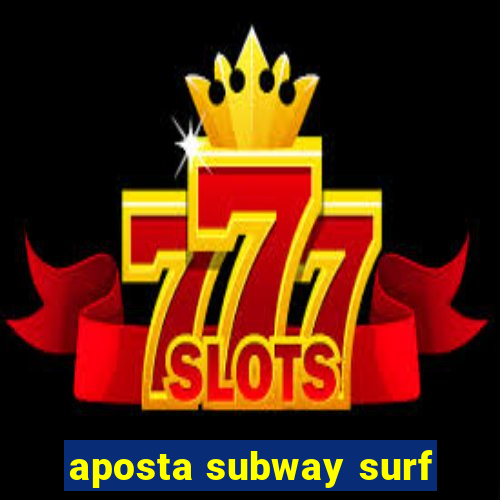 aposta subway surf