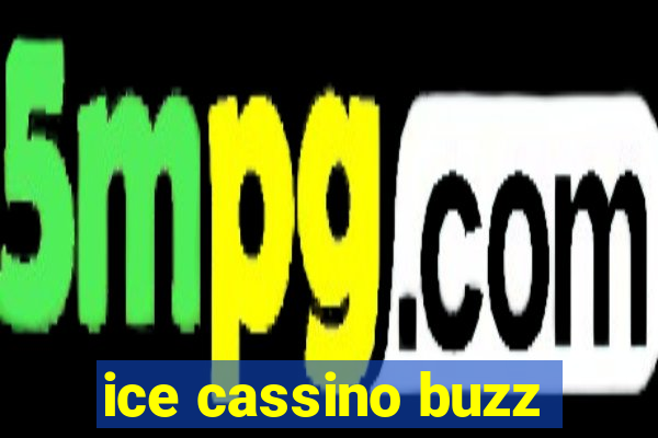 ice cassino buzz