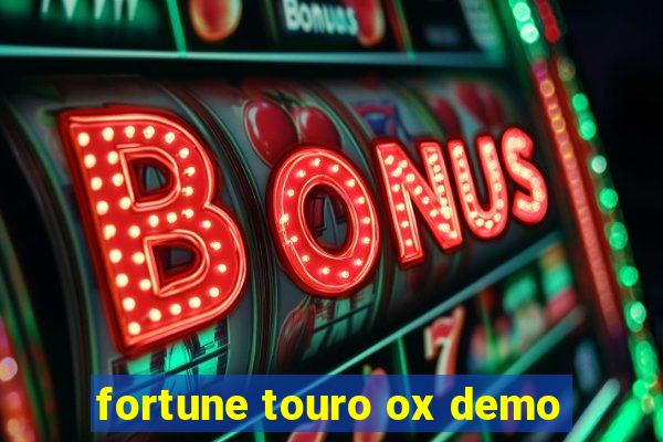 fortune touro ox demo