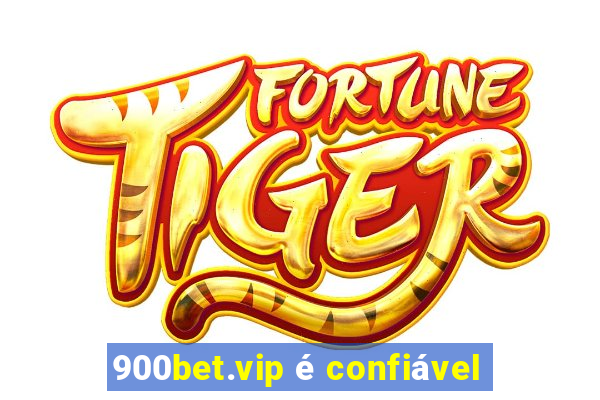 900bet.vip é confiável