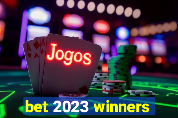 bet 2023 winners