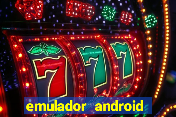 emulador android para pc fraco