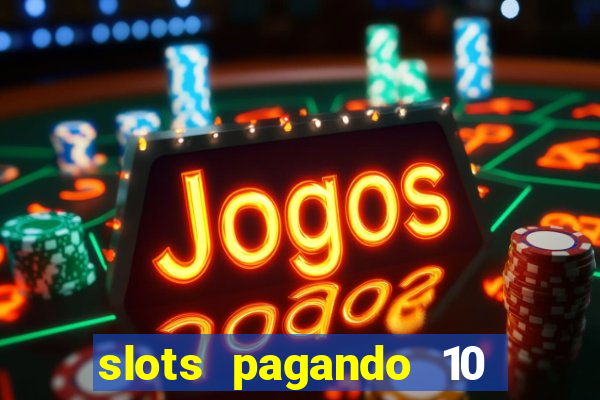 slots pagando 10 no cadastro facebook