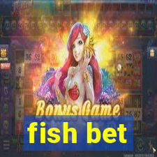 fish bet