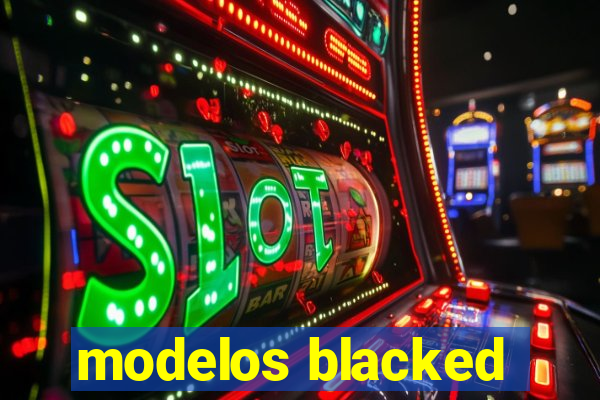 modelos blacked