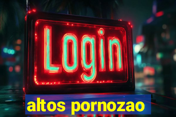 altos pornozao