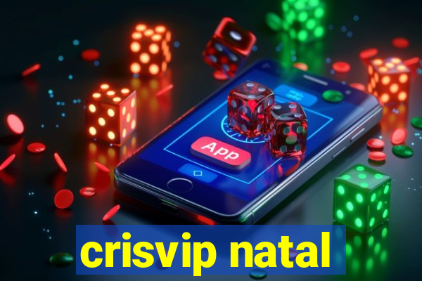 crisvip natal