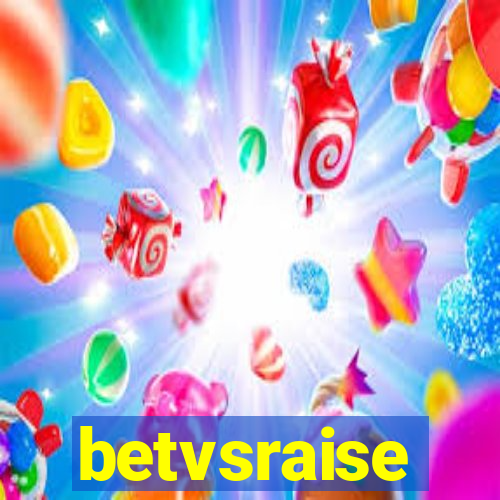 betvsraise