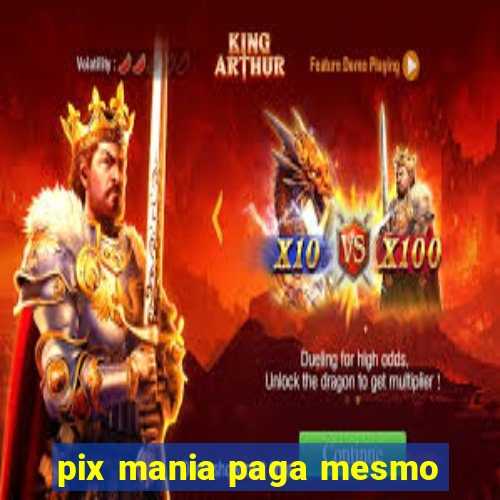 pix mania paga mesmo