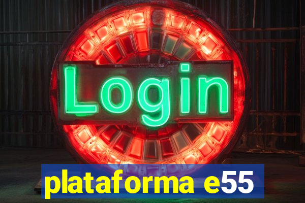 plataforma e55