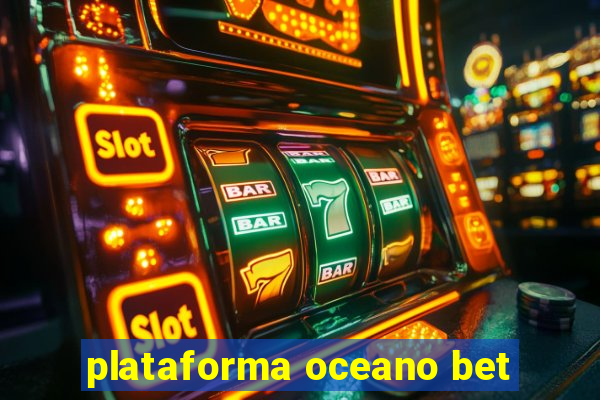 plataforma oceano bet