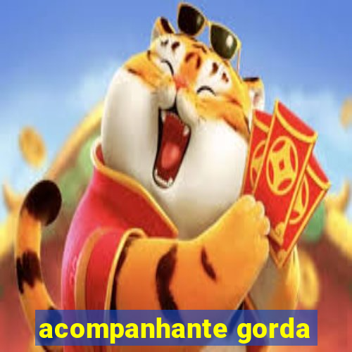 acompanhante gorda