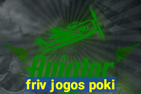 friv jogos poki