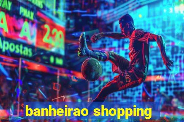 banheirao shopping