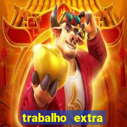 trabalho extra final de semana