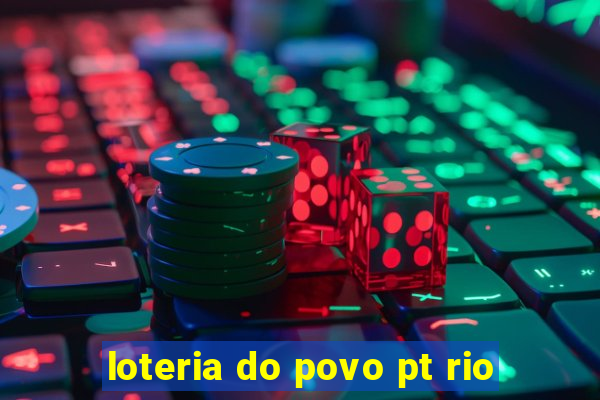 loteria do povo pt rio