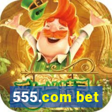 555.com bet