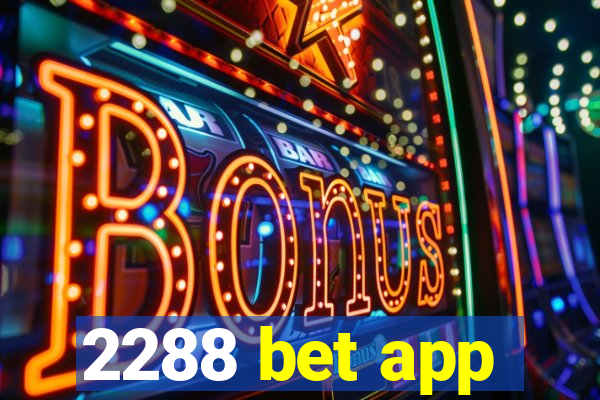 2288 bet app