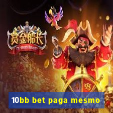 10bb bet paga mesmo