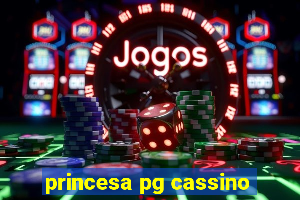 princesa pg cassino