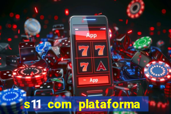 s11 com plataforma de jogos