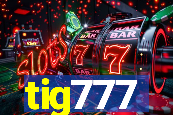 tig777