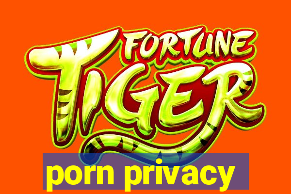 porn privacy