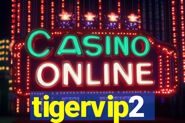 tigervip2