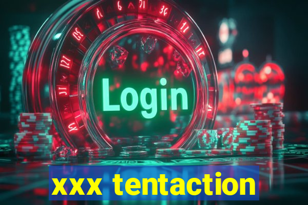 xxx tentaction