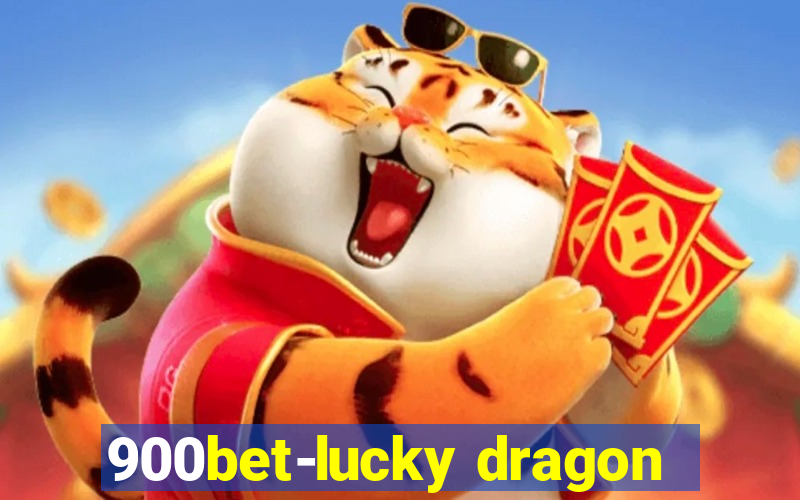 900bet-lucky dragon