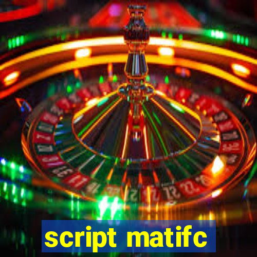 script matifc