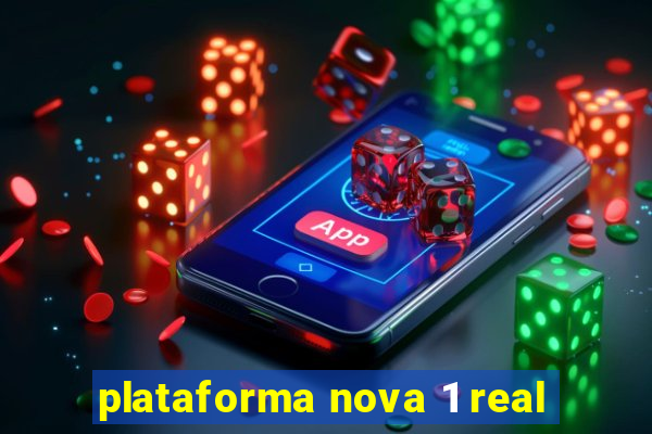 plataforma nova 1 real