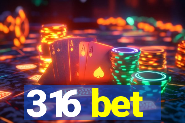 316 bet