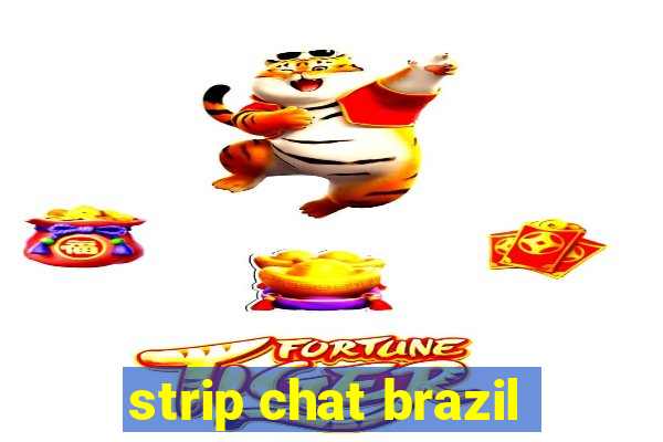 strip chat brazil