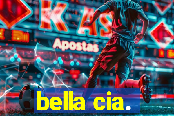 bella cia.