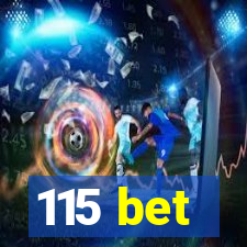 115 bet