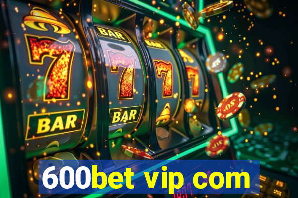 600bet vip com