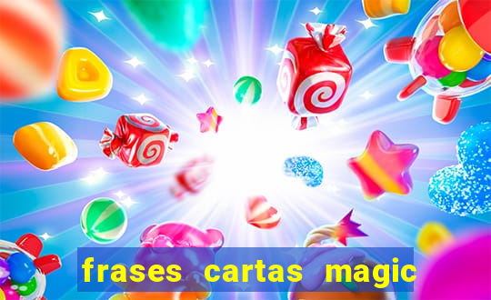 frases cartas magic the gathering