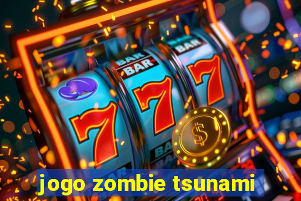 jogo zombie tsunami