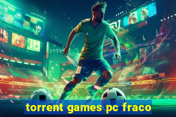 torrent games pc fraco