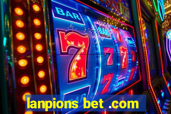 lanpions bet .com