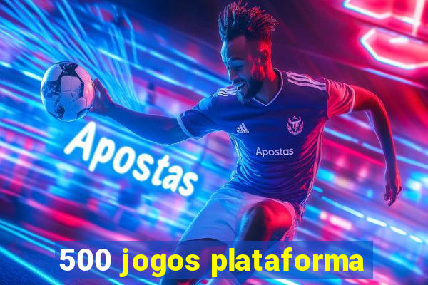 500 jogos plataforma