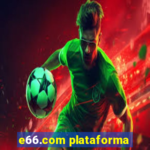 e66.com plataforma