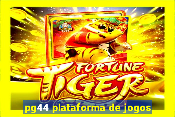 pg44 plataforma de jogos