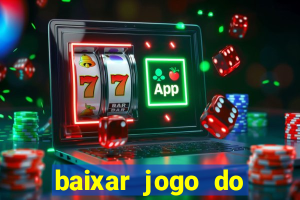 baixar jogo do tigrinho oficial