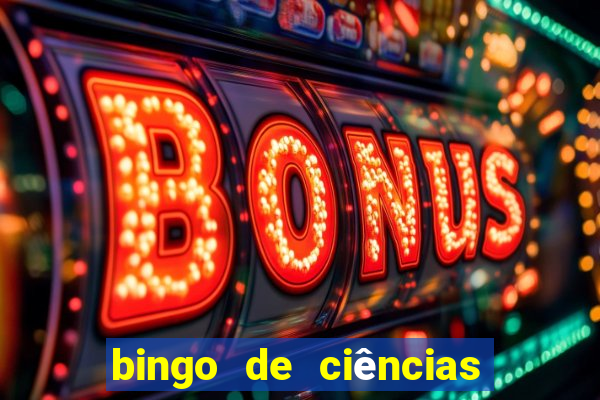 bingo de ciências 8 ano