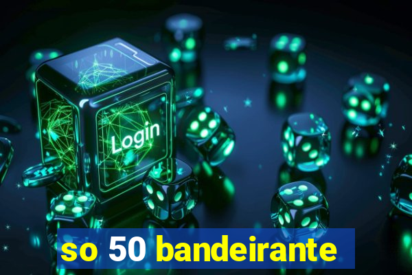 so 50 bandeirante